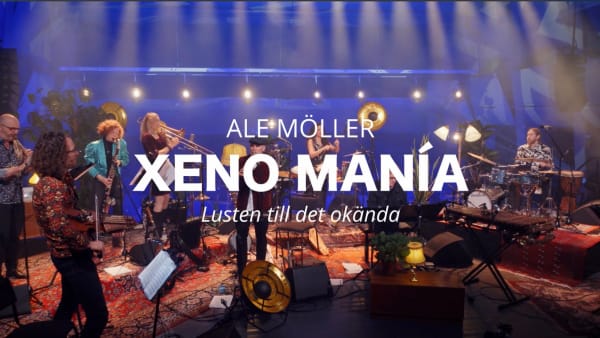 Premiär för Ale Möllers konsertfilm ”Xeno Manía - lusten till det okända”